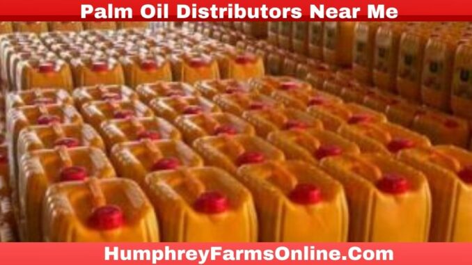 Palm Oil Distributors Near Me