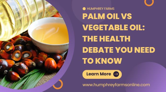 Palm Oil Vs Vegetable Oil