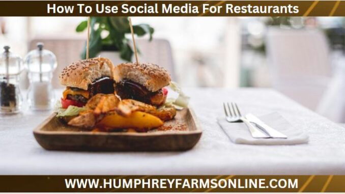 How To Use Social Media For Restaurants